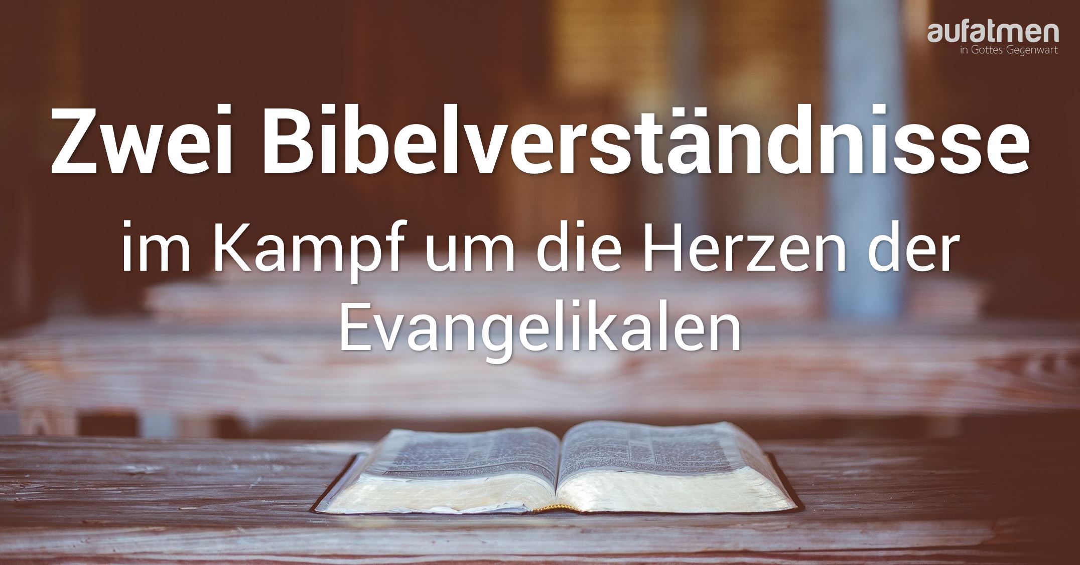 Zwei Bibelverständnisse im Kampf um die Herzen der Evangelikalen