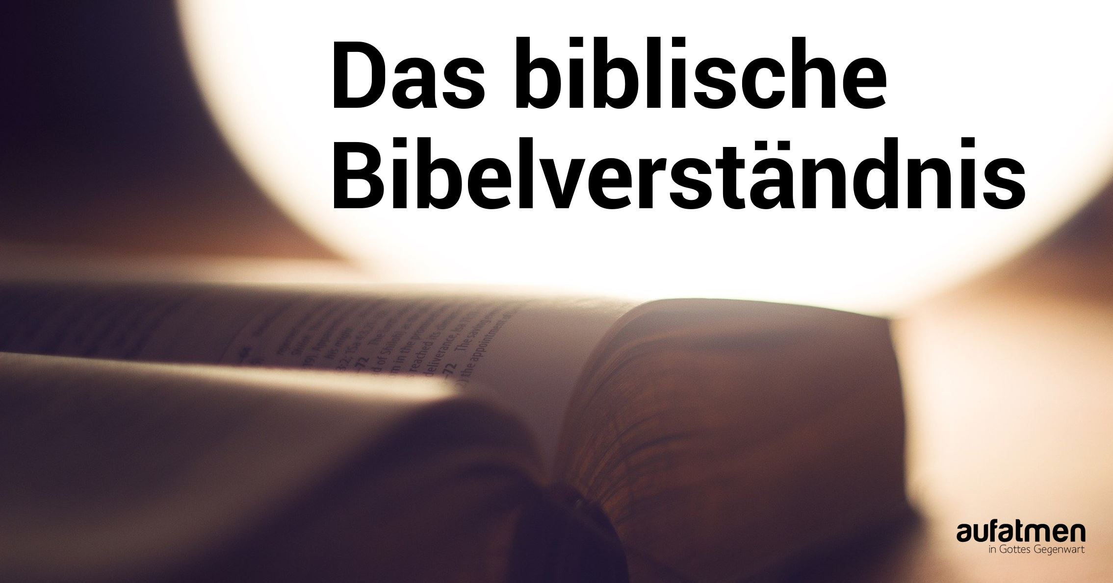 Das biblische Bibelverständnis