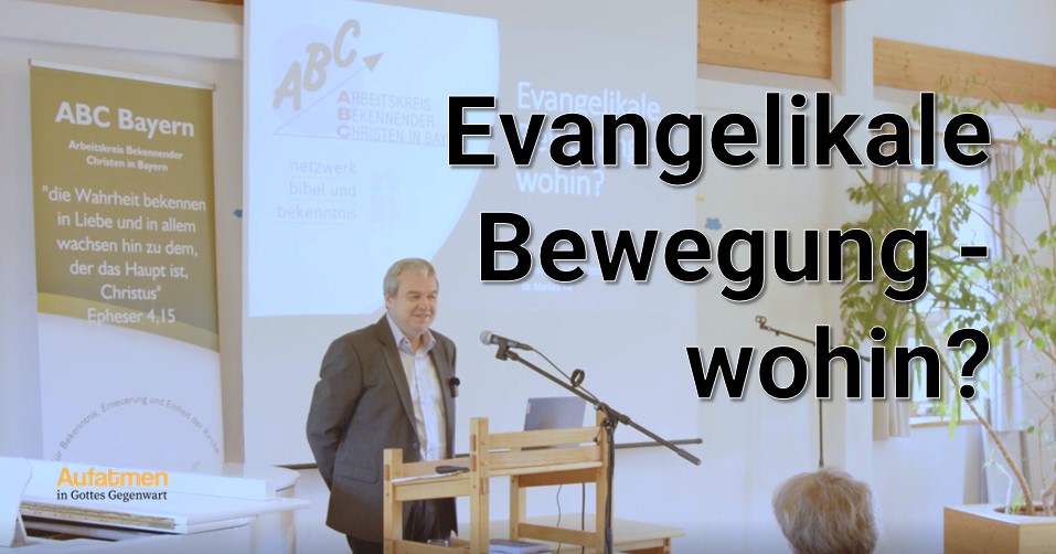 Evangelikale Bewegung – wohin?
