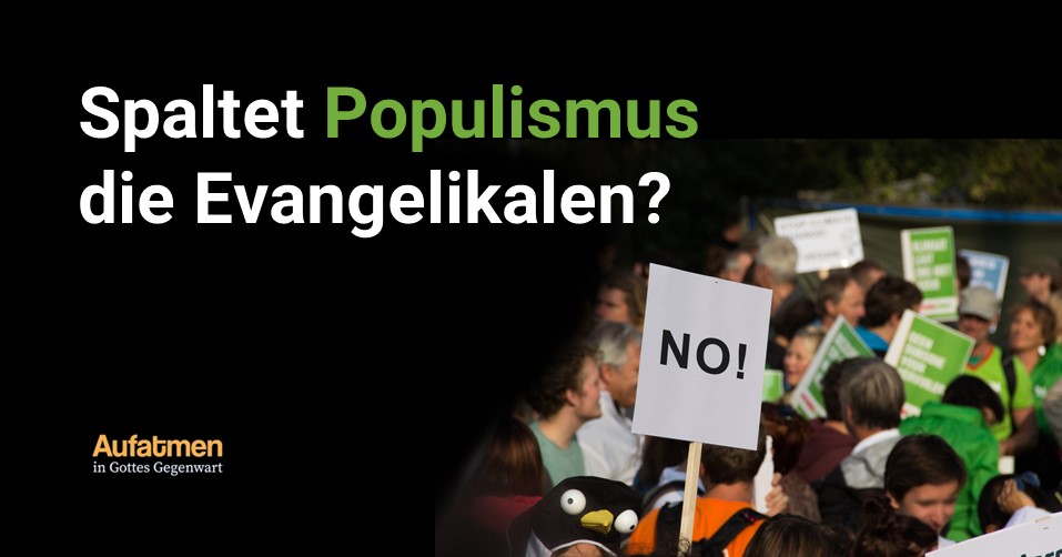 Spaltet Populismus die Evangelikalen?