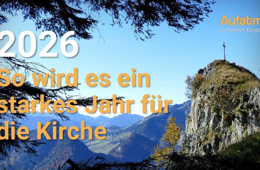 2026: So wird es ein starkes Jahr für die Kirche