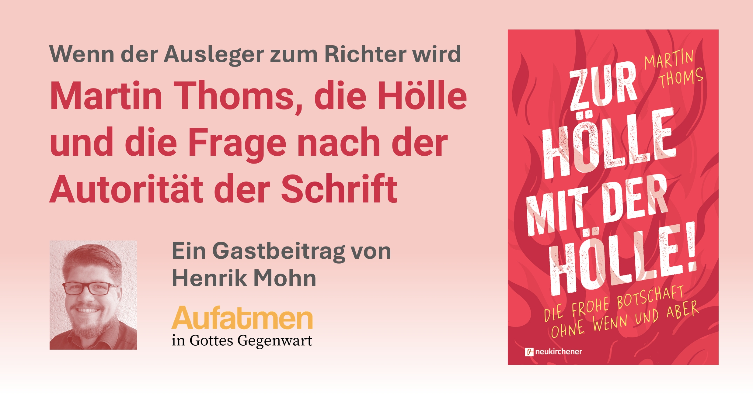 Wenn der Ausleger zum Richter wird: Martin Thoms, die Hölle und die Frage nach der Autorität der Schrift